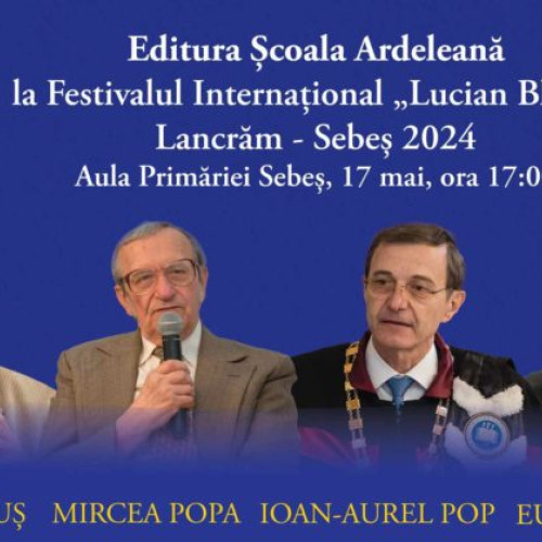 Prezent la Festivalul "Lucian Blaga": Academia Română adresează o conferință despre Avram Iancu și Lanțul Unirii